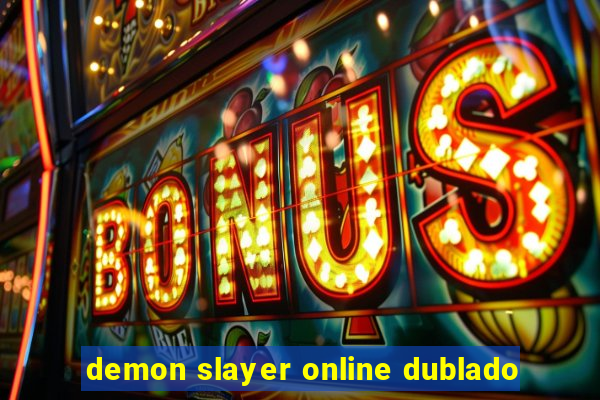 demon slayer online dublado